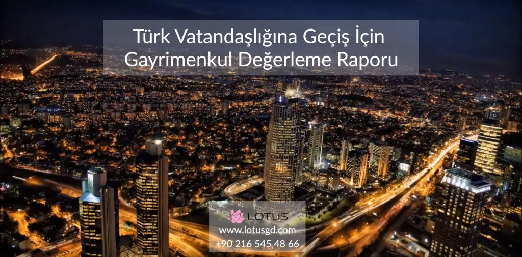Türk Vatandaşlığına Geçiş İçin Gayrimenkul Değerleme Raporu